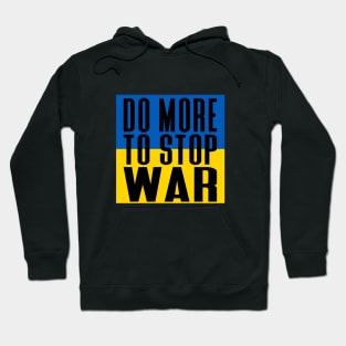 Do More To Stop War! Ukraine Flag Hoodie